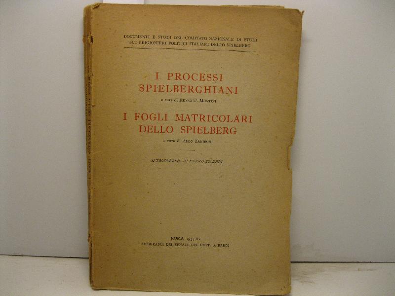 I processi spielberghiani; I fogli matricolari dello Spielberg. Introduzione di Enrico Scodnik